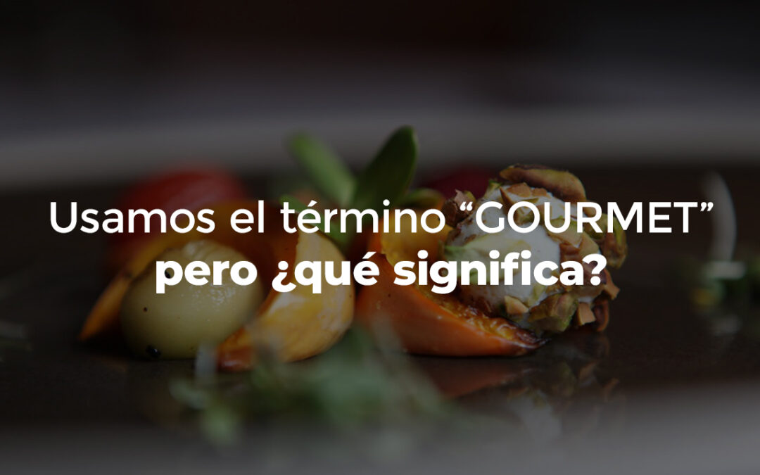 ¿Gourmet, gastrónomo o gourmand?