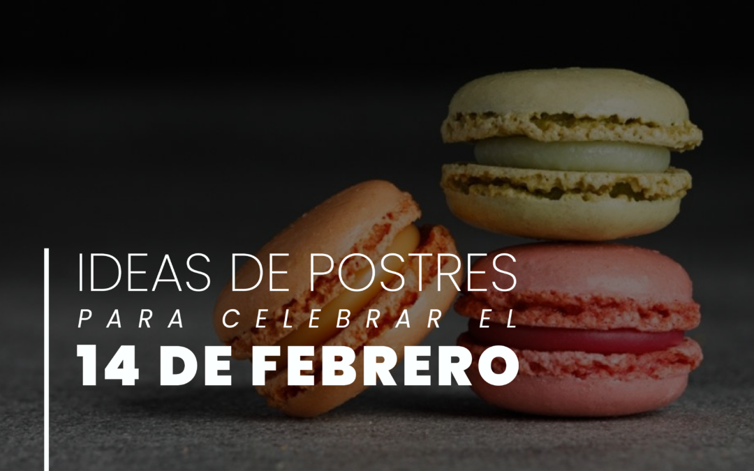 Ideas de postres para celebrar el 14 de Febrero, día de los enamorados